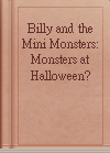 Billy and the Mini Monsters: Monsters at Halloween?